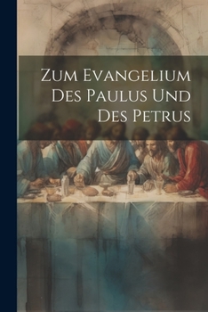 Paperback Zum Evangelium des Paulus und des Petrus [German] Book