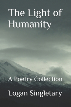 Paperback The Light of Humanity: A Poetry Collection Book