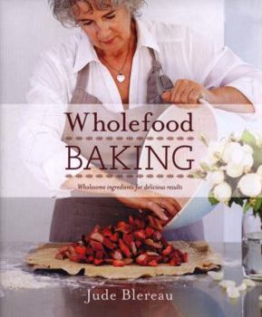Paperback Wholefood Baking: Wholesome Ingredients for Delicious Results Book