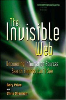 Paperback The Invisible Web: Uncovering Information Sources Search Engines Can't See Book