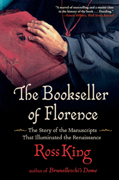Paperback The Bookseller of Florence: The Story of the Manuscripts That Illuminated the Renaissance Book
