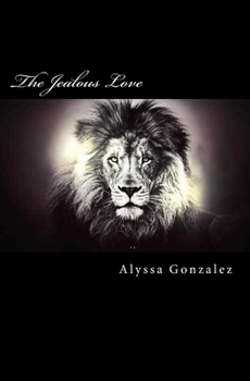 Paperback The Jealous Love: The Beauty of One of His Most Amazing Characteristics Book