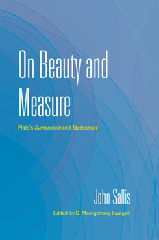 Hardcover On Beauty and Measure: Plato's Symposium and Statesman Book