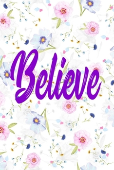 Believe : Journal and Planner : Lined Writing Notebook Journal , Beautiful Gift