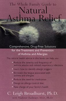 Paperback The Whole Family Guide to Natural Asthma Relief: Comph Drug Free Solns for Treatment Prevention Asthma Allergies Book