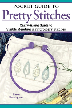 Paperback Pocket Guide to Pretty Stitches: Carry-Along Guide to Visible Mending & Embroidery Stitches Book