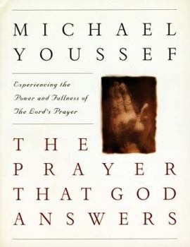 Paperback The Prayer That God Answers: Experience the Power and Fullness of the Lord's Prayer Book