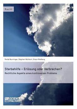 Paperback Sterbehilfe - Erlösung oder Verbrechen? Rechtliche Aspekte eines kontroversen Problems [German] Book