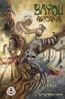 Paperback Bayou Arcana: Songs of Loss and Redemption Book