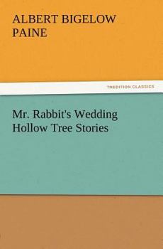 Paperback Mr. Rabbit's Wedding Hollow Tree Stories Book