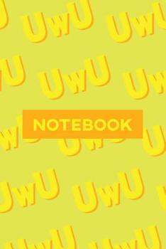 Paperback Notebook: Uwu Cuteness Overload Yellow Orange Typography Meme Book