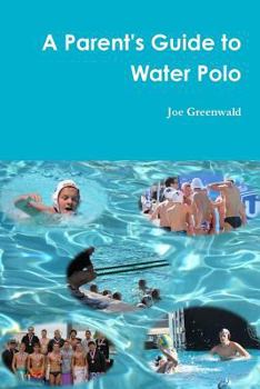 Paperback A Parent's Guide to Water Polo Book