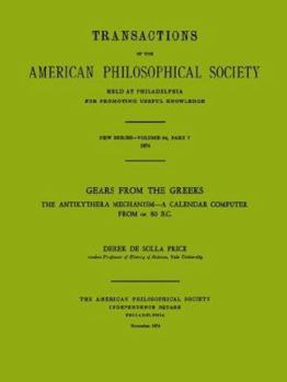 Paperback Gears from the Greeks: The Antikythera Mechanism -- A Calendar Computer from Ca. 80 B.C., Transactions, American Philosophical Society (Vol. Book