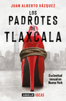 Paperback Los Padrotes Tlaxcala / The Pimps of Tlaxcala [Spanish] Book