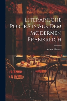 Paperback Literarische Porträts aus dem modernen Frankreich [German] Book