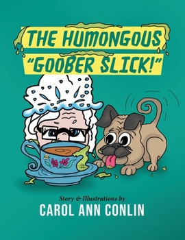 Paperback The Humongous Goober Slick! Book