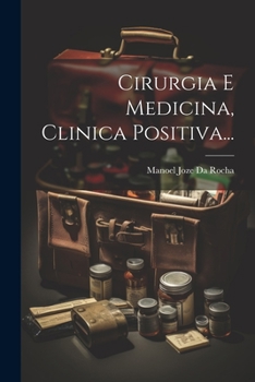 Paperback Cirurgia E Medicina, Clinica Positiva... [Portuguese] Book