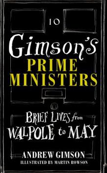 Hardcover Gimson's Prime Ministers: Brief Lives from Walpole to May Book