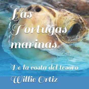 Paperback Las Tortugas marinas: De la costa del tesoro [Spanish] Book