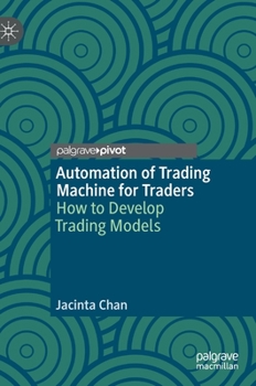 Hardcover Automation of Trading Machine for Traders: How to Develop Trading Models Book