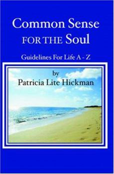 Paperback Common Sense For The Soul: Guidelines For Life A - Z Book