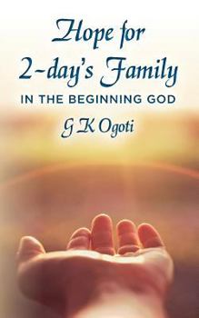 Paperback Hope for 2-day's Family: In The Beginning God. Book