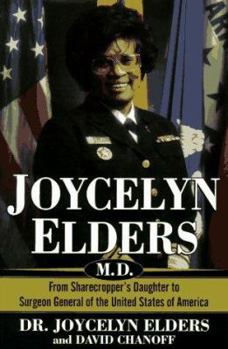 Hardcover Joycelyn Elders, M.D.: From Sharecropper's Daughter to Surgeon General of the United States... Book
