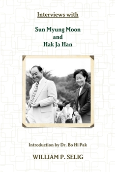 Paperback Interviews with Sun Myung Moon and Hak Ja Han Book