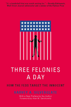Paperback Three Felonies a Day: How the Feds Target the Innocent Book