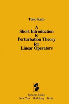 Paperback A Short Introduction to Perturbation Theory for Linear Operators Book