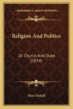 Paperback Religion And Politics: Or Church And State (1834) Book