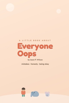Paperback Everyone Oops: Mistakes, Honesty, Being OK Book