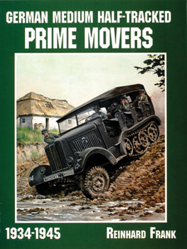 Paperback German Medium Half-Tracked Prime Movers 1934-1945 Book