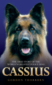 Paperback Cassius: The True Story of a Courageous Police Dog Book