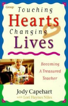 Paperback Touching Hearts, Changing Lives: Becoming a Treasured Teacher Book