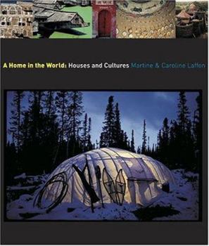 Hardcover A Home in the World: Houses and Cultures Book