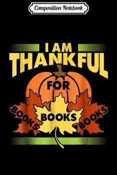 Composition Notebook: Thanksgiving Book Lover Librarian Reader  Journal/Notebook Blank Lined Ruled 6x9 100 Pages