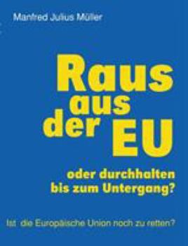 Paperback Raus aus der EU: oder durchhalten bis zum Untergang? [German] Book