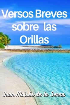 Paperback Versos Breves Sobre Las Orillas [Spanish] Book