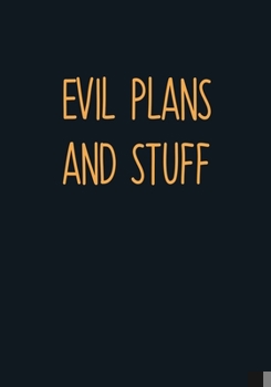 Paperback Evil Plans And Stuff: To Do List Notebook For Work & Blank Lined Journal Book