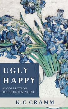 Paperback Ugly Happy: A Collection of Poetry and Prose Book