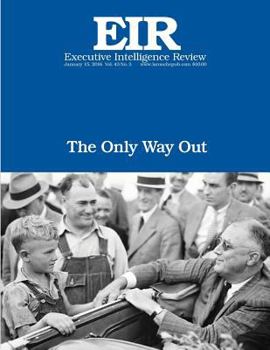 Paperback The Only Way Out: Executive Intelligence Review; Volume 43, Issue 3 Book
