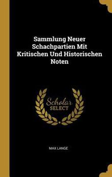 Hardcover Sammlung Neuer Schachpartien Mit Kritischen Und Historischen Noten [German] Book