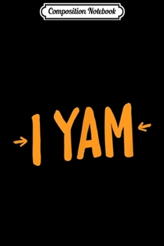 Composition Notebook: She's My Sweet Potato  I YAM Couple's Matching  Journal/Notebook Blank Lined Ruled 6x9 100 Pages