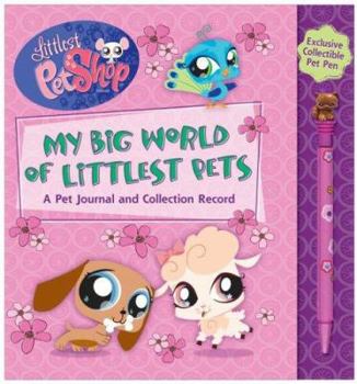 Spiral-bound My Big World of Littlest Pets: Pet Journal and Collection Record [With Exclusive Collectible Pet Pen] Book