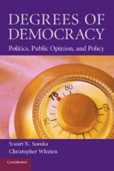 Paperback Degrees of Democracy: Politics, Public Opinion, and Policy Book