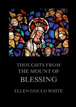 Paperback Thoughts from the Mount Of Blessing: Biographically Annotated Edition Book