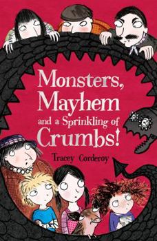 Monsters, Mayhem and a Sprinkling of Crumbs! - Book #2 of the Crumbs