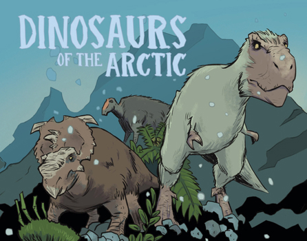 Hardcover Dinosaurs of the Arctic: English Edition Book