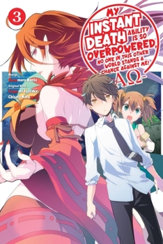 Paperback My Instant Death Ability Is So Overpowered, No One in This Other World Stands a Chance Against Me! --Ao--, Vol. 3 (Manga): Volume 3 Book